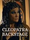 Cleopatra Backstage