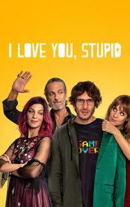 I Love You, Stupid