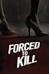 Forced to Kill