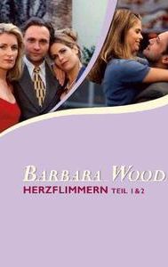 Barbara Wood: Herzflimmern