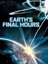 Earth's Final Hours