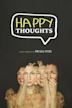 Happy Thoughts