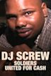 DJ Screw: Soldiers United for Cash