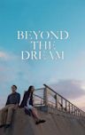Beyond the Dream