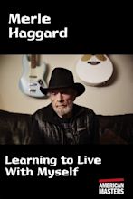 Merle Haggard: Learning to Live With Myself (2010) - Posters — The ...