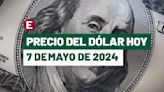 ¡Peso avanza por quinta jornada! Precio del dólar hoy 7 de mayo de 2024