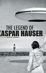 The Legend of Kaspar Hauser