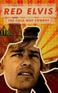 Red Elvis: The Cold War Cowboy