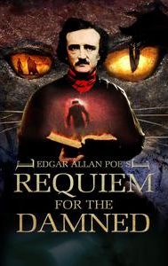 Edgar Allan Poe's Requiem for the Damned