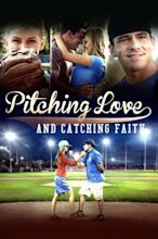 Pitching Love and Catching Faith