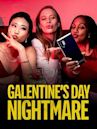 Galentine's Day Nightmare