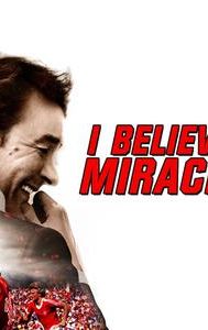 I Believe in Miracles