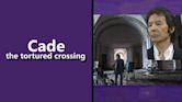 Cade: The Tortured Crossing