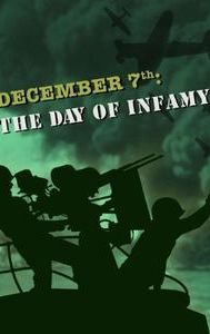 December 7th: The Day of Infamy