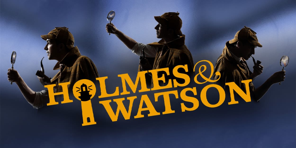 Laguna Playhouse to Present HOLMES & WATSON This Month