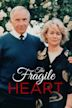 The Fragile Heart