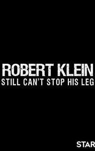 Robert Klein Still Can't Stop His Leg