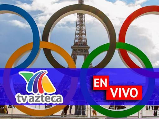 TV Azteca 7 EN VIVO - dónde ver inauguración de los Juegos Olímpicos París 2024 por TV y Online desde México