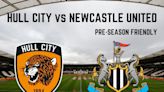 How to watch Newcastle United's friendly at Hull City - and full match preview