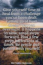 Give yourself time to heal from a challenge you've been dealt. Letting ...