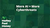 More AI = More Cyberthreats