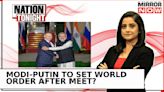 India, Russia & Diplomacy: Narendra Modi-Vladimir Putin Meet To Set World Order? | Nation Tonight