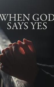 When God Says Yes