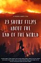 23 Short Films About the End of the World