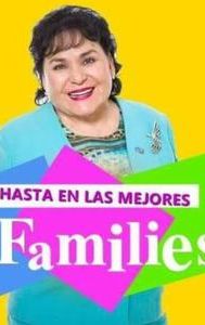 Hasta en las mejores familias