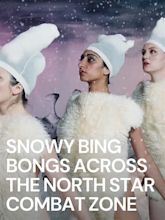 Watch Snowy Bing Bongs Across the North Star Combat Zone | Prime Video
