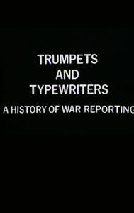 Trumpets and Typewriters: A History of War Reporting