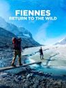 Fiennes: Return to the Wild