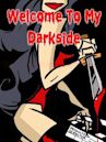 Welcome to my Darkside!