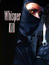 A Whisper Kills