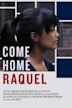 Come Home Raquel