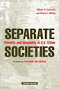 Separate Societies: Poverty and Inequality in U.S. Cities