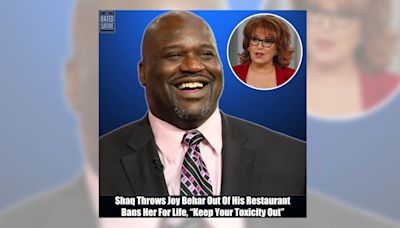 Fact Check: About the Rumor Claiming Shaq Threw Joy Behar Out of His Restaurant and Banned Her for Life