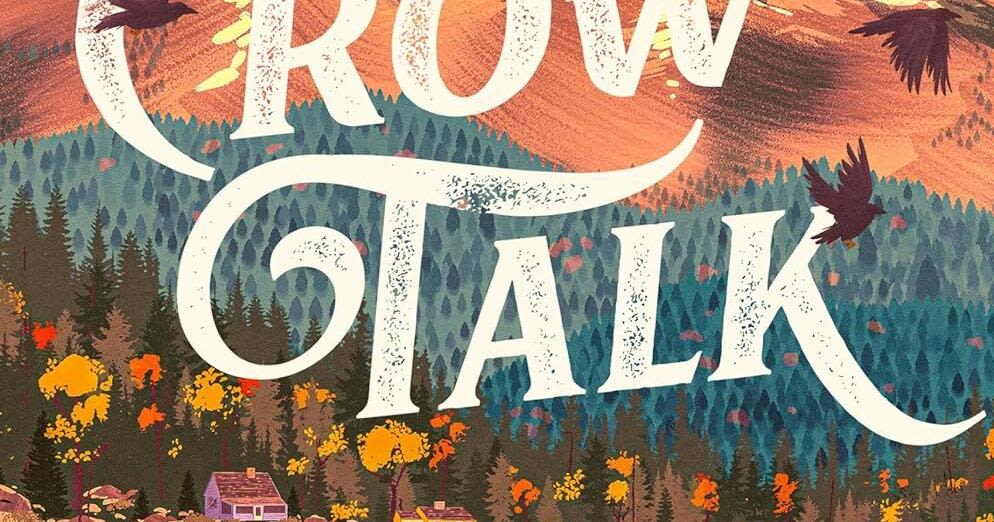 Review: ‘Crow Talk’ provides path for healing in a meditative and hopeful novel on grief