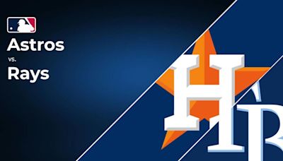 Astros vs. Rays Series Preview: TV Channel, Live Streams, Starting Pitchers and Game Info - August 2-4