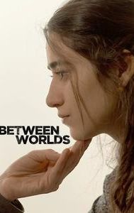 Between Worlds