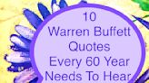 10 Warren Buffett Quotes Every 60 Year Old Needs To Hear