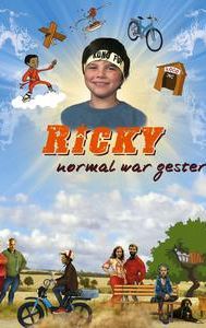 Ricky: Normal war gestern