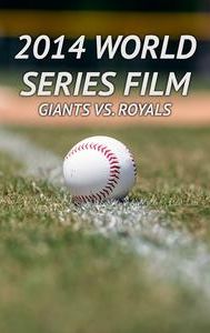 2014 World Series Film: Giants vs. Royals