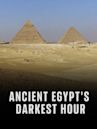 Ancient Egypt's Darkest Hour