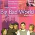 Big Bad World