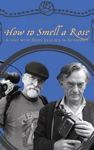 How to Smell a Rose: A Visit With Ricky Leacock in Normandy