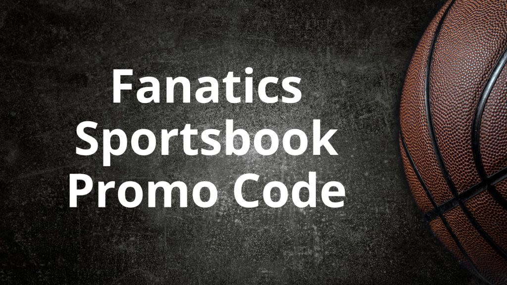 Fanatics Sportsbook Promo Unlocks $1000 Bonus Bet Offer for NBA, NHL Playoffs