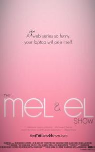 The Mel and El Show