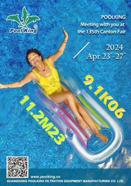 Leading Manufacturer of Swimming Pool Equipment, PoolKing, Makes a Splash at Canton Fair 2024