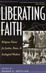 Liberating Faith: Religious Voices for Justice, Peace, and Ecological Wisdom